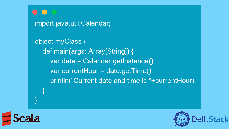 get-the-current-date-and-time-in-scala-delft-stack